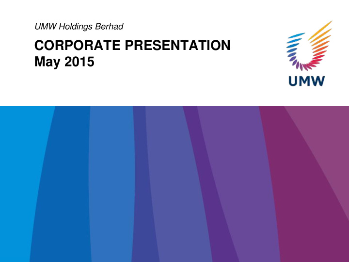corporate presentation may 2015 umw milestones