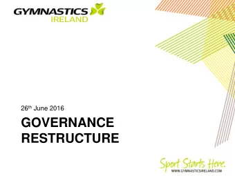 GOVERNANCE  RESTRUCTURE  AGENDA  1. Presidents Introduction &amp; Welcome  2. Apologies  3.