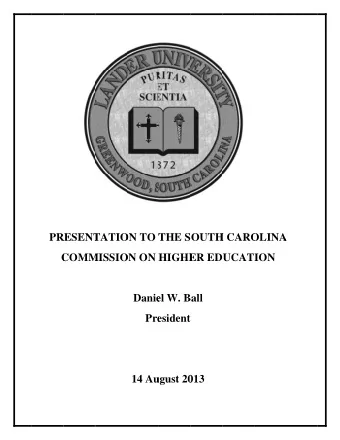 PR  RESENT  TATIO  ON TO T  THE S  OUTH  H CARO  OLINA  A  C  COMM  MISSIO  ON ON H  HIGHE  ER ED