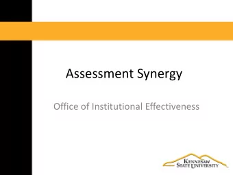 Assessment Synergy  Office of Institutional Effectiveness  Assessment Synergy  Background