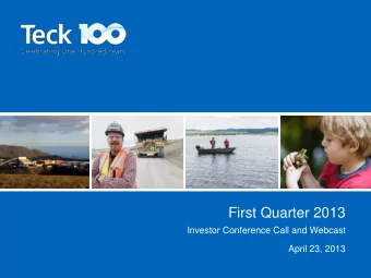 First Quarter 2013  Investor Conference Call and Webcast  April 23, 2013  Forward Looking