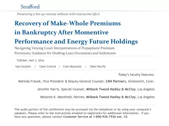 Presenting a live 90-minute webinar with interactive Q&amp;A  Recovery of Make-Whole Premiums  in