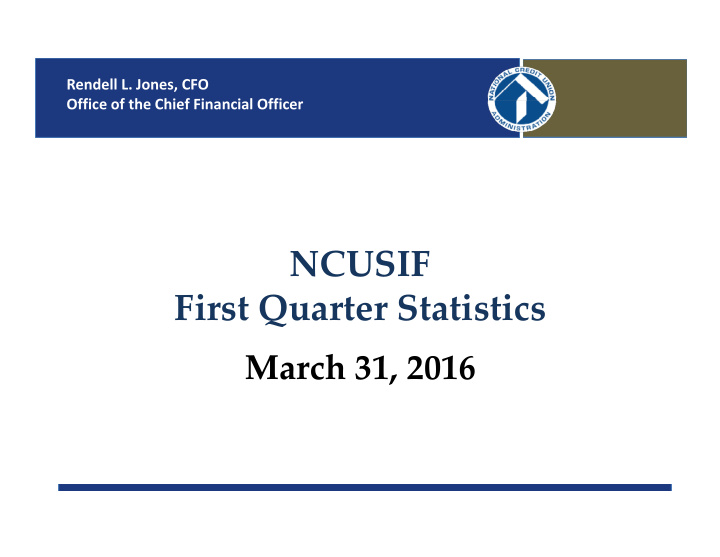 ncusif first quarter statistics