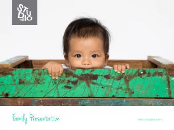 Family Presentation  thestudiodubai.com  Who We Are  Working with families is an incredibly