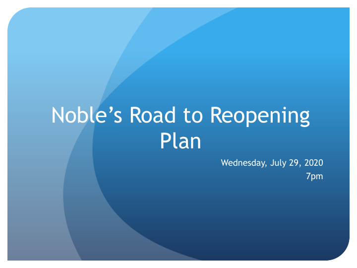 noble s road to reopening plan