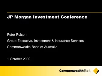 JP Morgan Investment Conference  Peter Polson  Group Executive, Investment &amp; Insurance Services