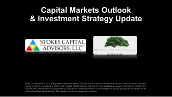 Capital Markets Outlook  &amp; Investment Strategy Update  Stokes Capital Advisors, LLC is a