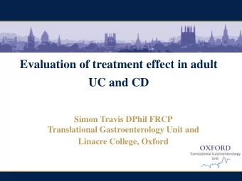 Evaluation of treatment effect in adult  UC and CD  Simon Travis DPhil FRCP  Translational