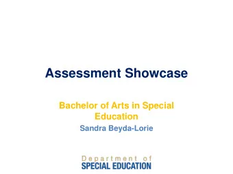 Assessment Showcase  Bachelor of Arts in Special  Education  Sandra Beyda-Lorie  Bachelor of Arts