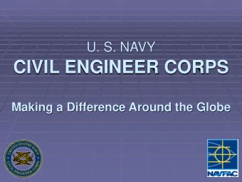 U. S. NAVY  CIVIL ENGINEER CORPS  Making a Difference Around the Globe  Agenda  Civil Engineer