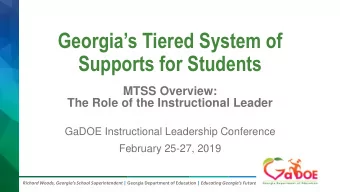 Georgias Tiered System of  Supports for Students  MTSS Overview:  The Role of the Instructional