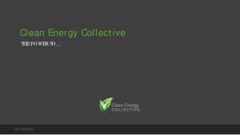 Clean Energy Collective  T  HE  POWE  R T  O  THE POWER TO  About CEC |   Community S  olar
