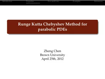 Runge Kutta Chebyshev Method for  parabolic PDEs  Zheng Chen  Brown University  April 25th, 2012