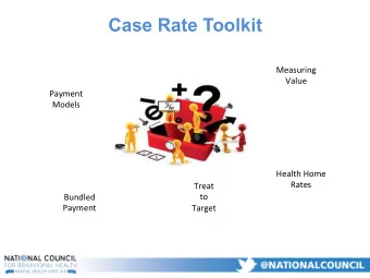 Case Rate Toolkit  Measuring    Value    Payment    Models    Health  Home