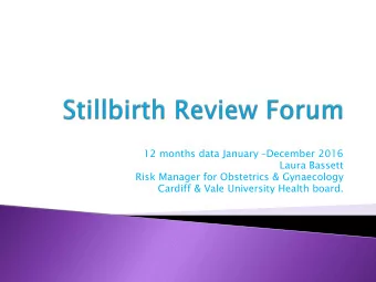 Risk Manager for Obstetrics &amp; Gynaecology  Cardiff &amp; Vale University Health board.  In