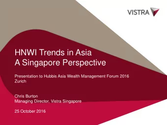 HNWI Trends in Asia  A Singapore Perspective  Presentation to Hubbis Asia Wealth Management Forum