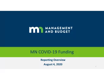 MN COVID  19 Funding Reporting Overview August 4 , 2020  1  Local Government Support Minnesota