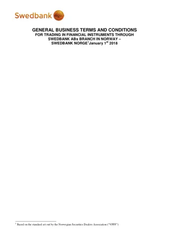 GENERAL BUSINESS TERMS AND CONDITIONS  FOR TRADING IN FINANCIAL INSTRUMENTS THROUGH SWEDBANK ABs