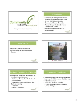 Who We Are   Community-based regional economic  development organization since 1988   One of