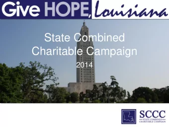 Charitable Campaign  2014  Welcome:  Sarah Berthelot  CEO/President, Louisiana Association of