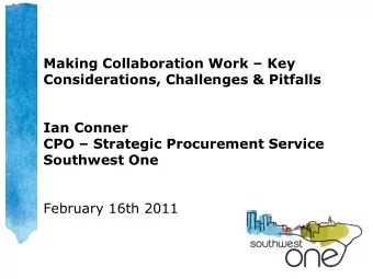 Making Collaboration Work  Key  Considerations, Challenges &amp; Pitfalls  Ian Conner CPO