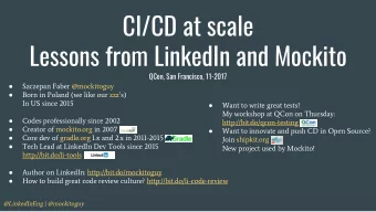 CI/CD at scale  Lessons from LinkedIn and Mockito  QCon, San Francisco, 11-2017  Szczepan Faber
