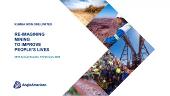 RE-IMAGINING  MINING  TO IMPROVE  PEOPLES LIVES  2019 Annual Results, 18 February 2020