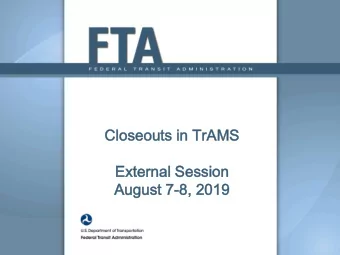 Closeout  oseouts i  s in  n TrAMS  Exter  ernal  nal S  Ses  essi  sion  on  Augus  ugust 7  7-8,