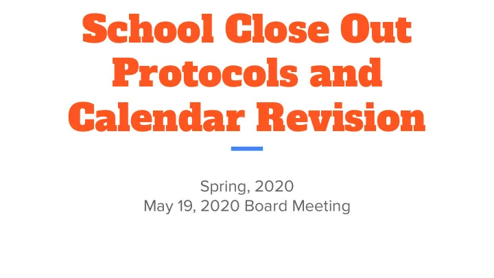 school close out protocols and calendar revision