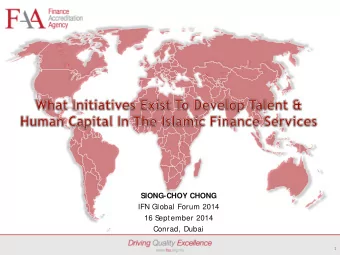 SIONG-CHOY CHONG  IFN Global Forum 2014  16 S  eptember 2014  Conrad, Dubai  1  Outline  A