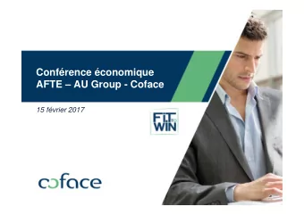 Confrence conomique  AFTE  AU Group - Coface  15 fvrier 2017  Global Economic Outlook: