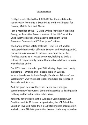 Firstly, I would like to thank COFACE for the invitation to  speak today. My name is Dave Miles and