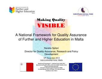VISIBLE  A National Framework for Quality Assurance  of Further and Higher Education in Malta  of