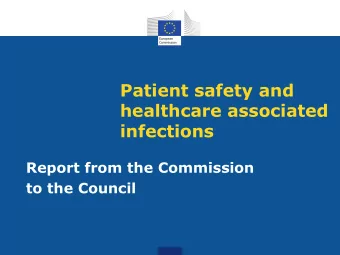 Patient safety and  healthcare associated  infections  Report from the Commission  to the Council