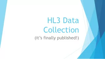 HL3 Data  Collection  (its finally published!)  Data Quality  Overview of published data