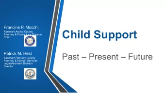 Child Support  Assistant Anoka County  Attorney &amp; Family Law Division  Chief  Patrick M. Hest