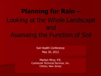 Looking at the Whole Landscape  and Assessing the Function of Soil  Soil Health Conference  May 30,