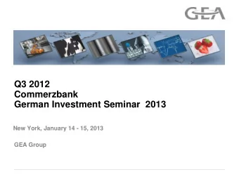 Commerzbank  German Investment Seminar  2013  New York, January 14 - 15, 2013  GEA Group