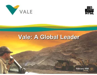 Vale: A Global Leader  Vale: A Global Leader  February 2008  1  Disclaimer  This presentation