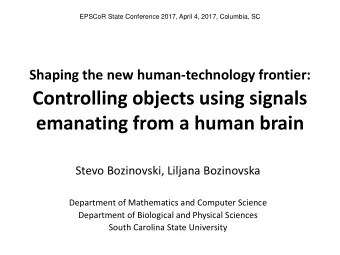 Controlling objects using signals  emanating from a human brain  Stevo Bozinovski, Liljana
