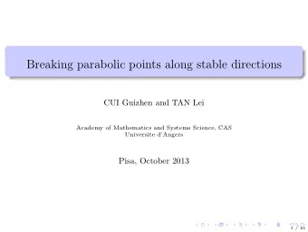 Breaking parabolic points along stable directions  CUI Guizhen and TAN Lei  Academy of Mathematics
