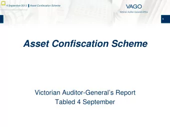 Asset Confiscation Scheme  Victorian Auditor-Generals Report  Tabled 4 September 4 September