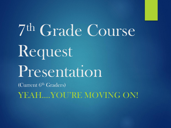 7 th grade course request presentation