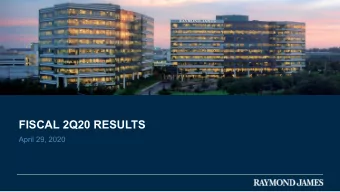 FISCAL 2Q20 RESULTS  April 29, 2020  FISCAL 2Q20 OVERVIEW  Paul Reilly  Chairman &amp; CEO, Raymond