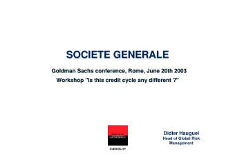 SOCIETE GENERALE  SOCIETE GENERALE  Goldman Sachs conference, Rome, June 20th 2003  Goldman Sachs