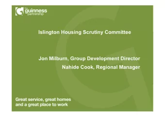 Islington Housing Scrutiny Committee  Jon Milburn, Group Development Director  Nahide Cook,