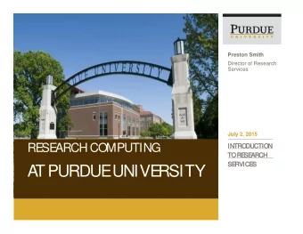 A  TPURDUEUNIVE  RSITY  RCAC Staffing  https://www.rcac.purdue.edu/about/staff/  WH  WHOAR  AREWE