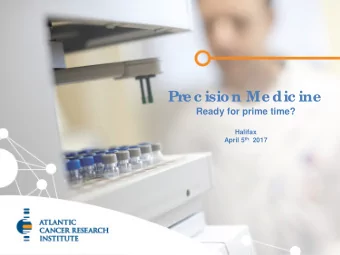 e c ision Me dic ine  Pr  Ready for prime time?  Halifax April 5 th 2017  Outline   De finitio n