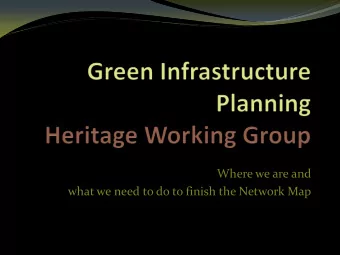 Where we are and  what we need to do to finish the Network Map  Green Infrastructure Planning