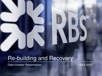 Re-building and Recovery  Debt Investor Presentation  April 2010  Important Information  Certain